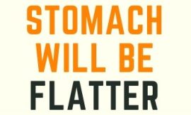 With only 2 cups a day for 1 week your stomach will be flatter.