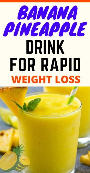 Banana Pineapple Drink For Rapid Weight Loss – Healthy Life