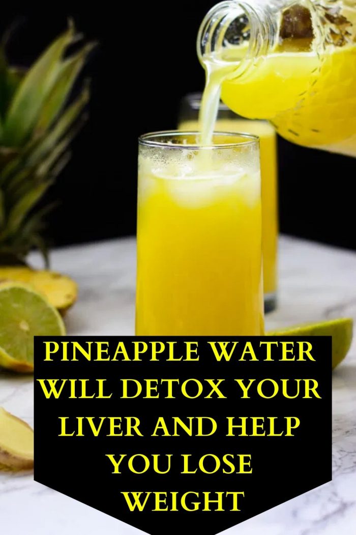 Pineapple Water Will Detox Your Liver, Help You Lose Weight, Reduce