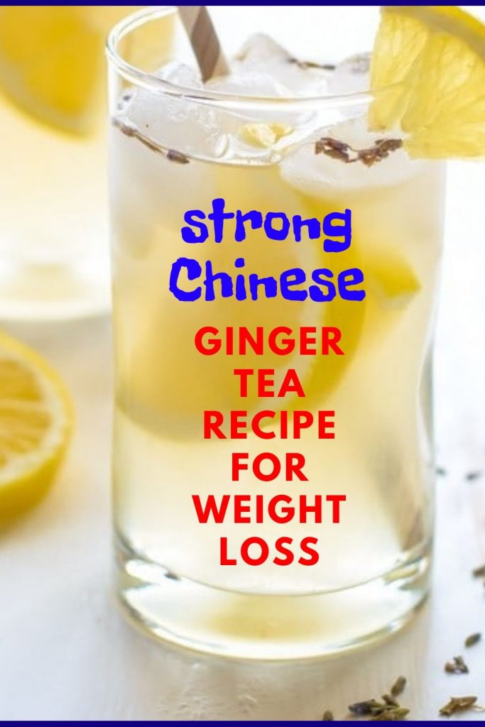 Chinese Recipe Ginger Tea For Weight Loss Healthy Life