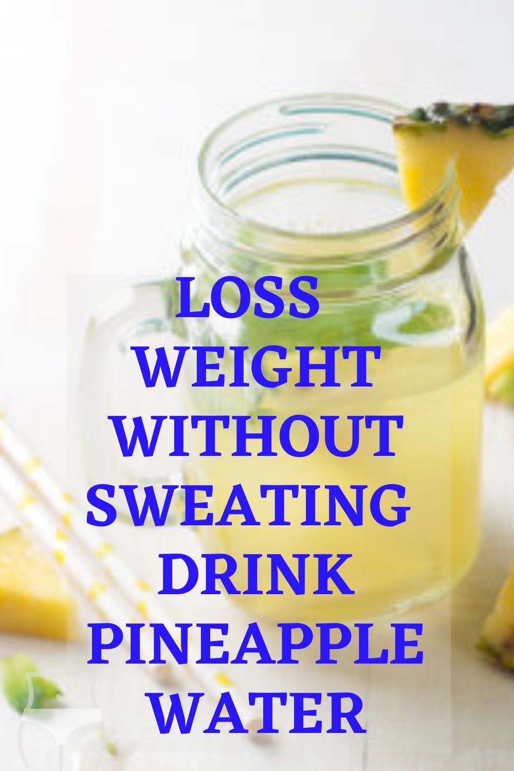 How To Lose Weight By Just Drinking Water With Pineapple Healthy Life