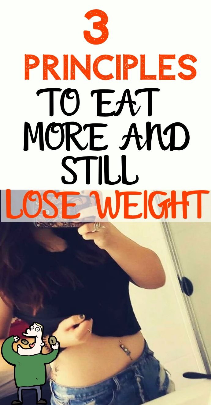 You are currently viewing 3 Principles to Eat More and Still Lose Weight