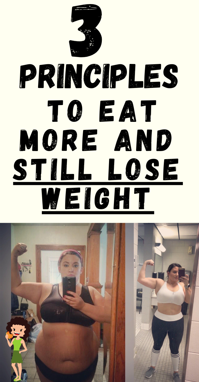 3 Principles To Eat More And Still Lose Weight Healthy Life 