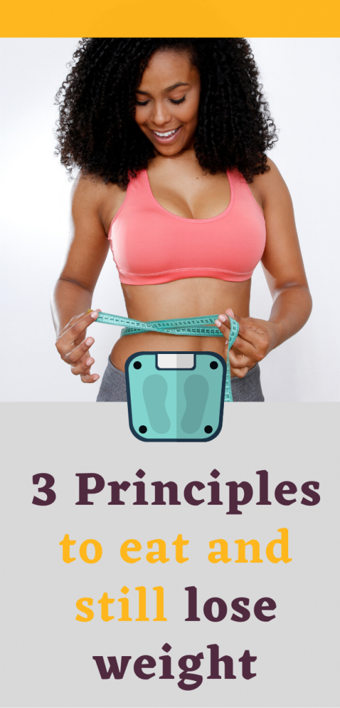 3 Principles to Eat More and Still Lose Weight – Healthy Life