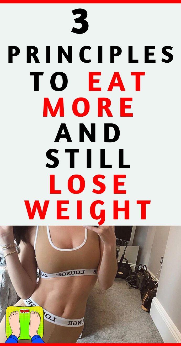 You are currently viewing 3 Principles to Eat More and Still Lose Weight