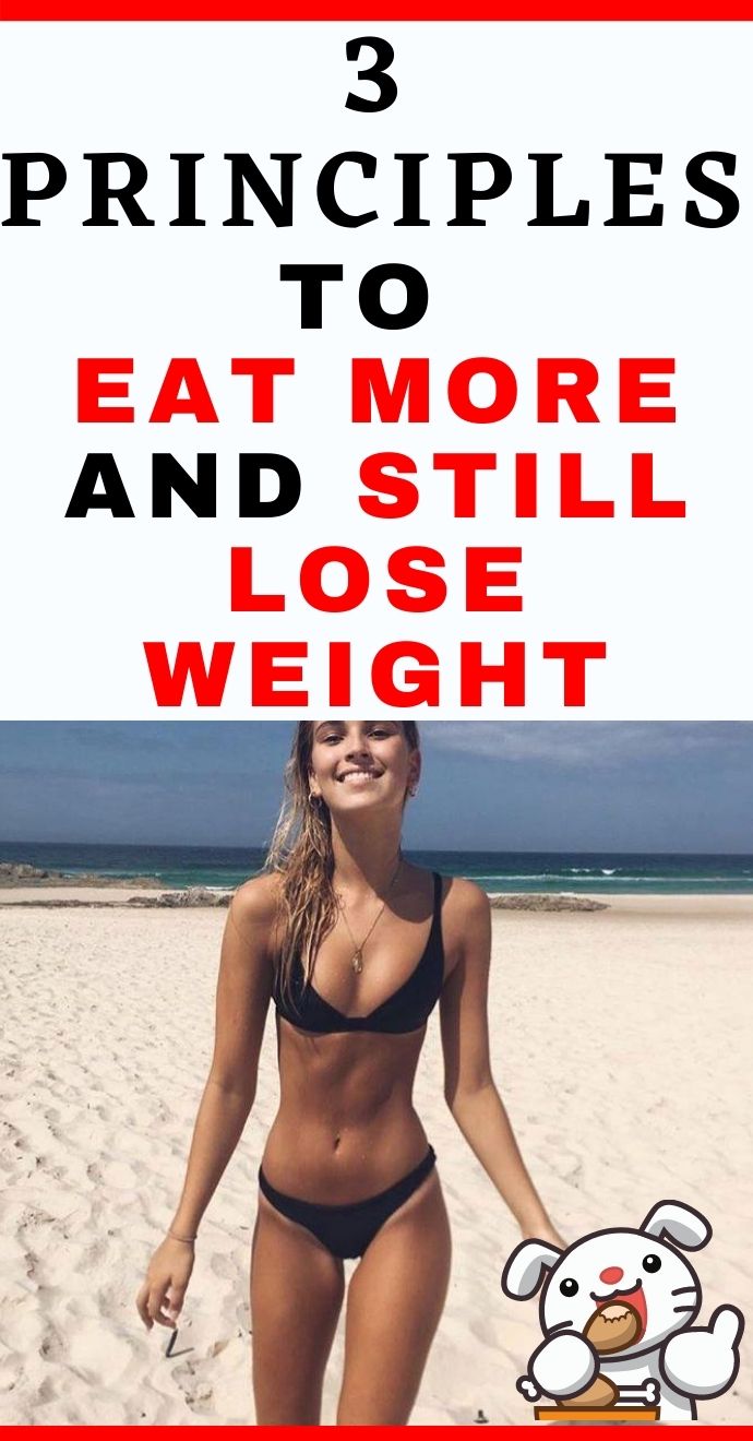 You are currently viewing 3 Principles to Eat More and Still Lose Weight