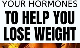 4 Ways to Manipulate Your Hormones To Help You Lose Weight